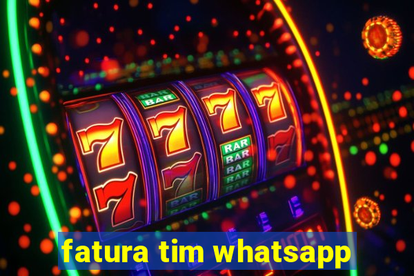 fatura tim whatsapp